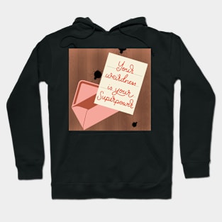 Your Weirdness is Your Superpower letter Hoodie